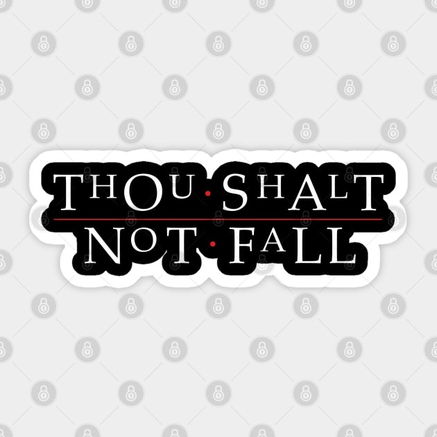 Thou Shalt Not Fall Sticker by blackmariallc